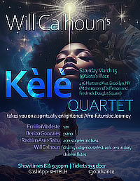 Will Calhoun's Kélé Quartet at Sista's Place / Saturday, March 15, 2025 / Show times: 8 & 9:30 PM