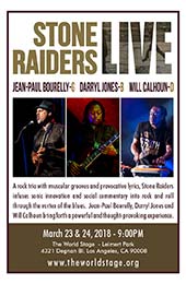 Stone Raiders Live: Jean-Paul Bourelly, Darryl Jones, and Will Calhoun. March 23 & 24, 2018. The World Stage - Leimert Park, 4321 Degnan Blvd., Los Angeles, CA 90008 * www.theworldstage.org