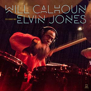Will's New Album, <i>Celebrating Elvin Jones</i>
