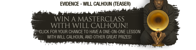 Win a masterclass with Will Calhoun - Click for your chance to have a one-on-one lesson with Will Calhoun, and other great prizes!